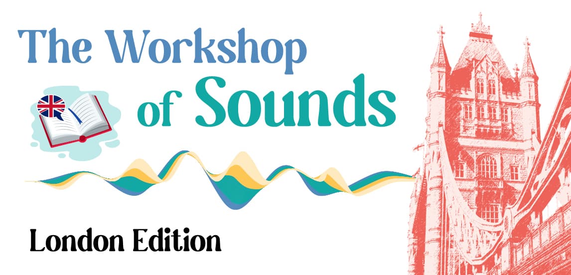 Workshop of Sounds - London Edition 2026